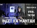 Download Lagu INGET KA MANTAN - SOBAT MEJIKOM (VERSI KOPLO JOSS) COVER BY ANJAR BOLEAZ