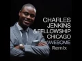 Pastor Charles Jenkins feat. Jessica Reedy, Issac Carree, Da Truth, and Canton Jones-Awesome (Remix)