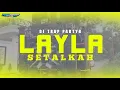 Lagu FREE FLM ❗DJ LAYLA SETALKAH TRAP PARTY | VIRAL TIKTOK