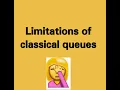 Lecture 13 Limitations of classical queue