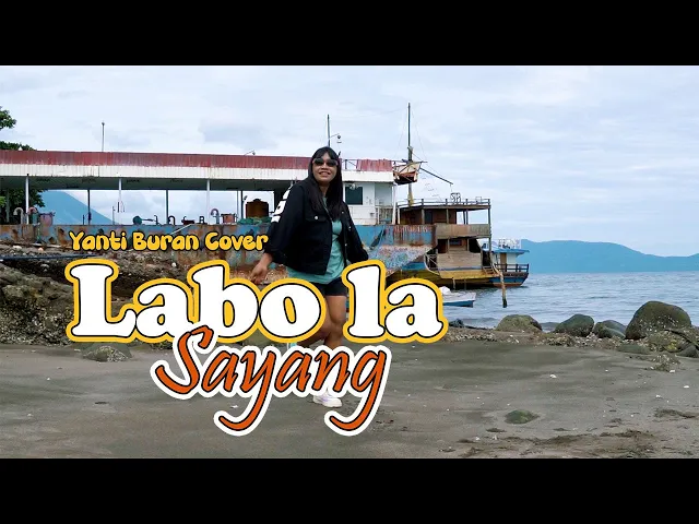 Download MP3 LABO LA SAYANG//YANTI BURAN COVER//OFFICIAL MV 2024