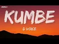 D VOICE - KUMBE (Lyrics)HQ
