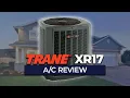Trane XR17 Air Conditioner Review