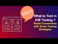 What to Test in Testing Boost Conversions with Smart Testing Strategies