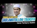 Lagu SHOLAWAT SHOLAWATULLOHI TAGHSYA VERSI TERBARU AZZAHIR (MERDU) FULL LIRIK ARAB