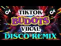 Download Lagu TIKTOK \u0026BUDOTS VIRAL DISCO REMIX