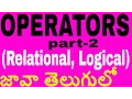 Operators in java telugu part 2 Relational operators Logical Operators