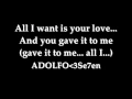All i want Is your Love Lyrics By:Inoj