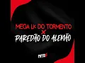 Mega Lk Do Tormento X Paredão Do Alemão