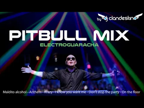 Download MP3 Pitbull mix - Maldito alcohol - Anthem - I know you want me - Don stop party