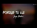 "Porque Tu Llegaste" - Jorge Medina (Letra)