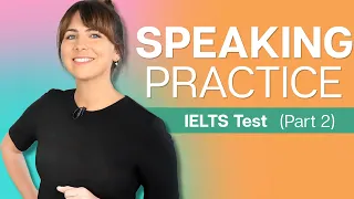 English Speaking Test Practice (IELTS Part 2)