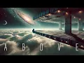 Above Relaxing Ambient Space Music For Silencing The Mind Deep Synth Ambience