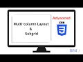 Advanced CSS Layout Properties Multi-column Layout subgird