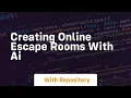 creating online escape rooms with ai
