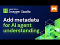 How to Add Intent and Metadata to OpenAPI in Swagger Studio for AI Agents