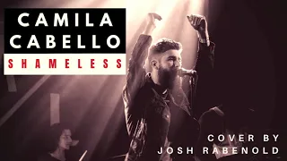 Shameless Camila Cabello Cover By Josh Rabenold  Shameless Camila Cabello Cover By Josh Rabenold