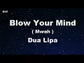 Blow Your Mind (Mwah) - Dua Lipa Karaoke 【No Guide Melody】 Instrumental