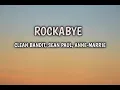 Download Lagu Rockabye - Clean Bandit, Sean Paul, Annie-Marrie (TikTok Version + Lyrics)