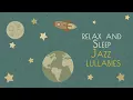 Download Lagu Baby Jazz - Relax and Sleep - Jazz Lullabies