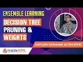 Pruning Weights Decision Tree Ensemble Learning Part-7 Machine Learning Tutorial - InsideAIML
