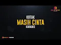 Download Lagu Kotak - Masih Cinta (Karaoke Version)