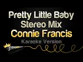 Download Lagu Connie Francis - Pretty Little Baby - Stereo Mix (Karaoke Version)