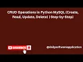 CRUD Operations in Python MySQL Create Read Update Delete Step-by-Step