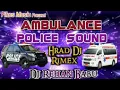 Download Lagu Ambulance and police sairan sound hard DJ remix song