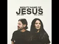 Mighty Name Of Jesus - Hope Darst & Josh Baldwin