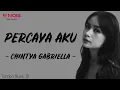 Download Lagu Chintya Gabriella - Percaya Aku (Lirik Lagu) ~ Haruskah ku jadi orang berbeda