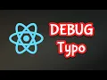 Debugging Web Applications - Typos in React