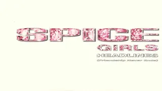 Download Spice Girls - Headlines [Friendship Never Ends] (TROTSG Tour Studio Version) MP3