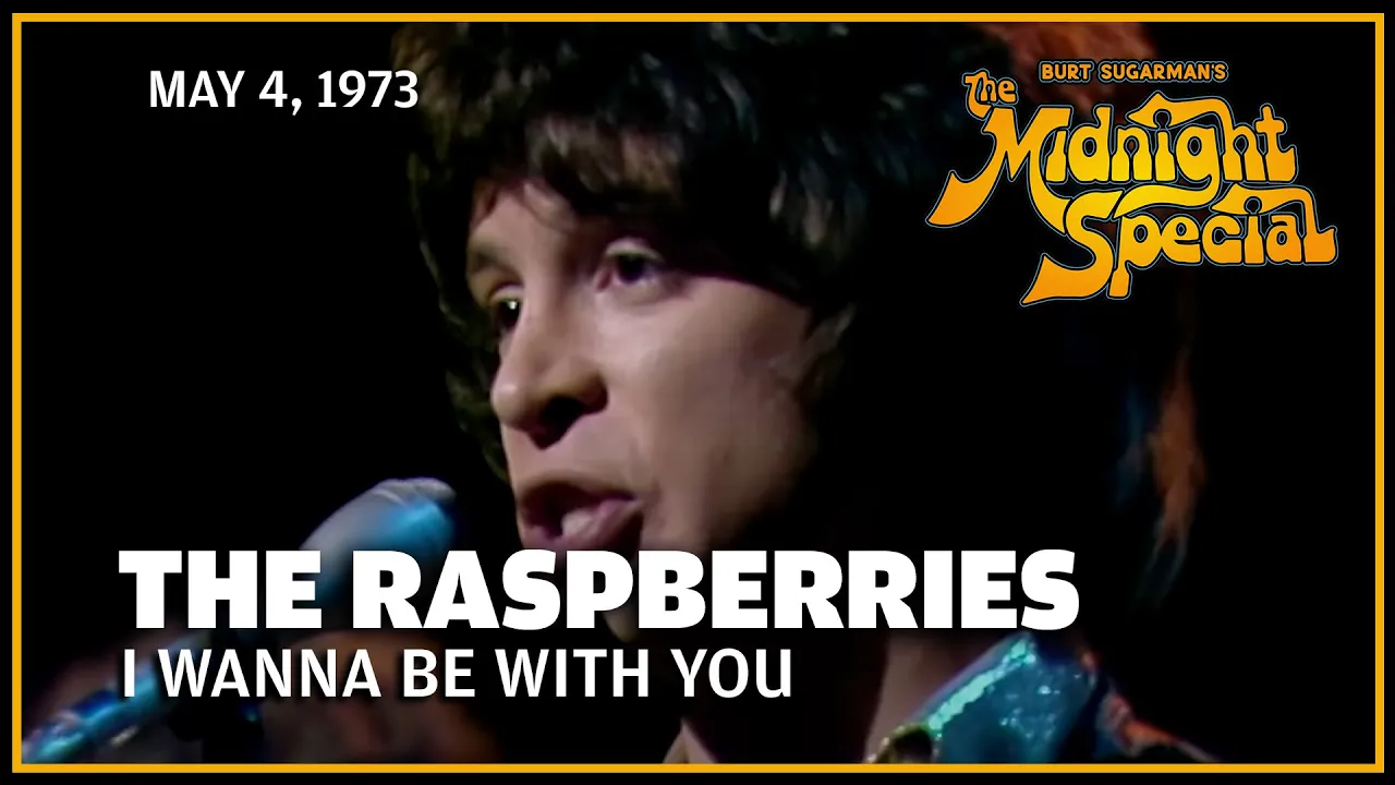 I Wanna Be with You - The Raspberries | The Midnight Special