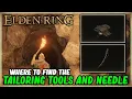 WHERE TO FIND THE TAILORING TOOLS AND SEWING NEEDLE IN ELDEN RING - KEY ITEM LOCATIONS