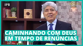 CAMINHANDO COM DEUS EM TEMPO DE RENÚNCIAS - Hernandes Dias Lopes