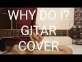 Download Lagu Unknow Brain - Why Do I? (feat.Bri Tolani) Gitar cover