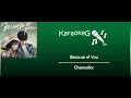 Download Lagu [Karaoke Version] Because of You - Chancellor (OST. Rookie Cops)