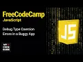 Debug Type Coercion Errors in a Buggy App - FFC JavaScript Course