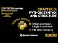 Python syntax and Structure Python Comments Ch 3 Lec 2 Class 10 computer new book 2026