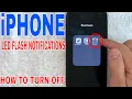 How To Turn Off LED Flash Notifications On iPhone