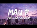 Download Lagu Mau P - Drugs From Amsterdam (Lyrics)