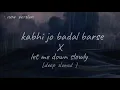 Download Lagu kabhi jo badal barse X let me down slowly (deep lofi ) | very sad vibe song
