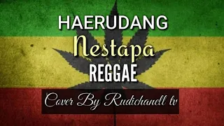 Download HAERUDANG ( Nestapa-Pasukan Perang) Versi Reggae || Cover By Rudichanell tv MP3