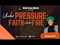 Lagu 2025-11-22_Under Pressure: Faith Under Faith_Melissa Nyoni_Day 7