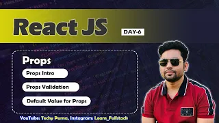 ReactJS Day - 6 Understanding Props and PropTypes in Details Props Validation Props Manipulation