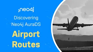 Thumbnail for Airport Routes – Discover Neo4j AuraDS with Michael and Alexander video