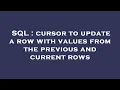 SQL cursor to update a row with values from the previous and current rows
