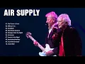 Air Supply Greatest Hits ⭐ The Best Air Supply Songs ⭐Best Songs Of Air Supply