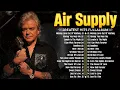 Download Lagu Air Supply Greatest Hits ⭐ The Best Air Supply Songs ⭐Best Songs Of Air Supply
